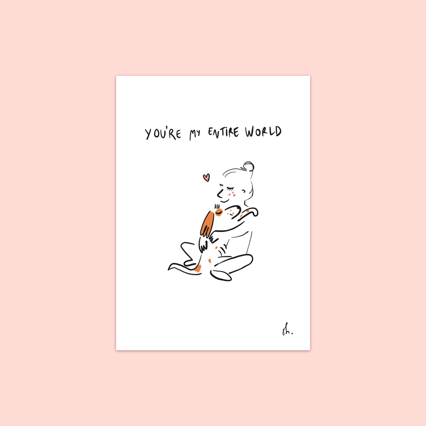 une jeune femme fait un câlin à son chien qui se blottit dans ses bras. il y'a écrit "you're my entire world".